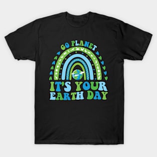 go planet it's your earth day T-Shirt